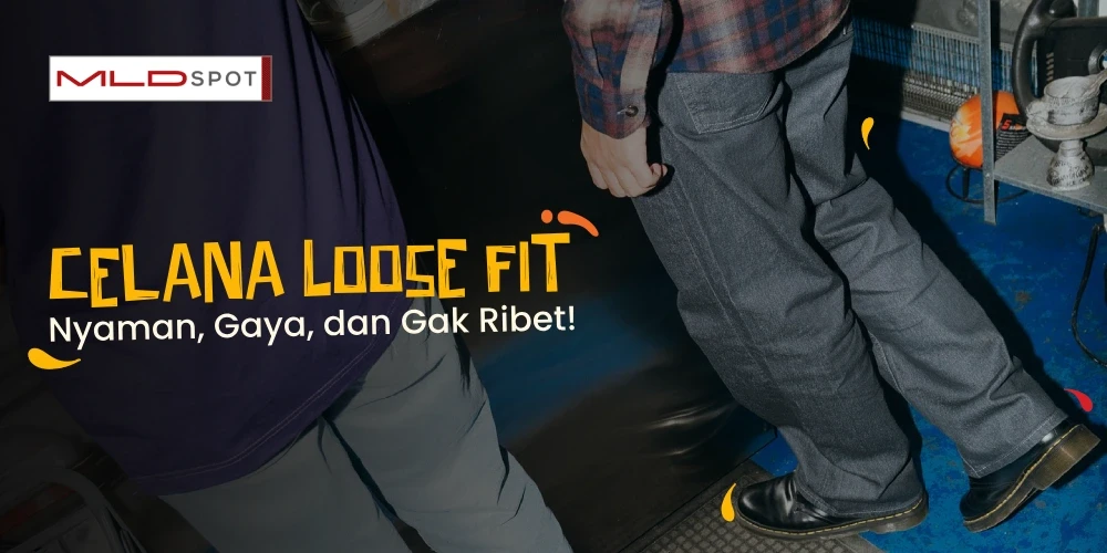 Celana Loose Fit: Nyaman, Gaya, dan Nggak Ribet